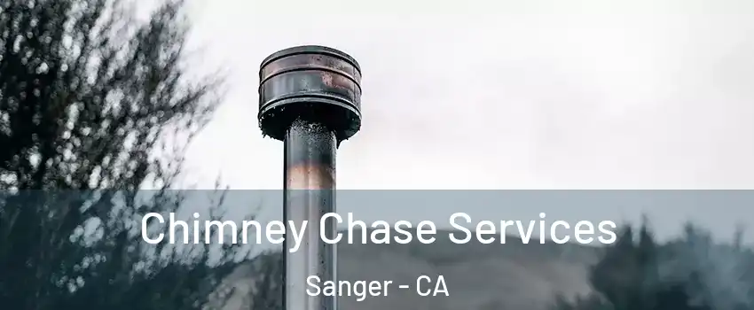 Chimney Chase Services Sanger - CA