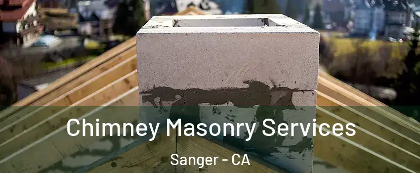  Chimney Masonry Services Sanger - CA