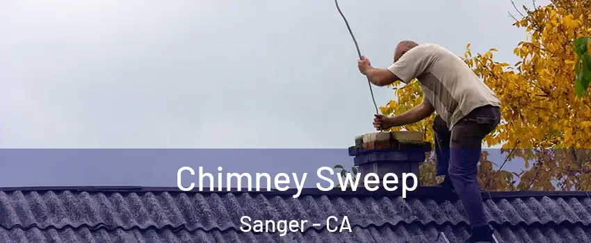  Chimney Sweep Sanger - CA
