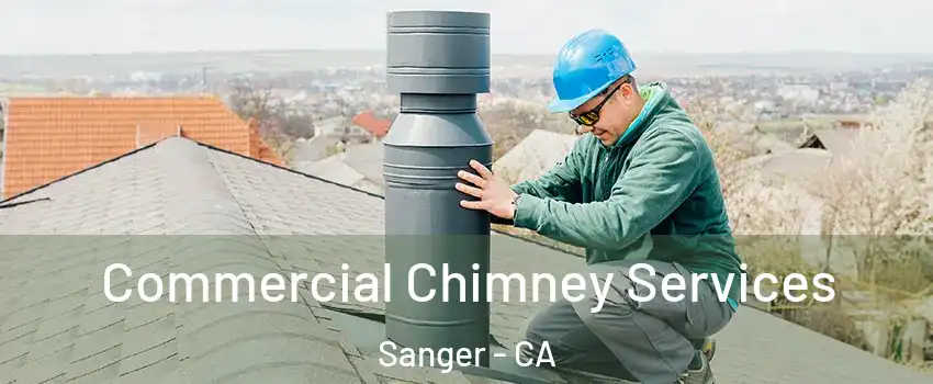  Commercial Chimney Services Sanger - CA