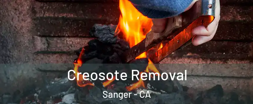  Creosote Removal Sanger - CA