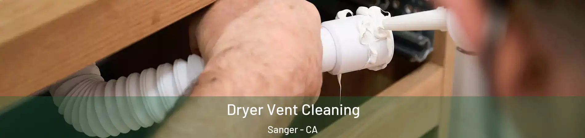  Dryer Vent Cleaning Sanger - CA
