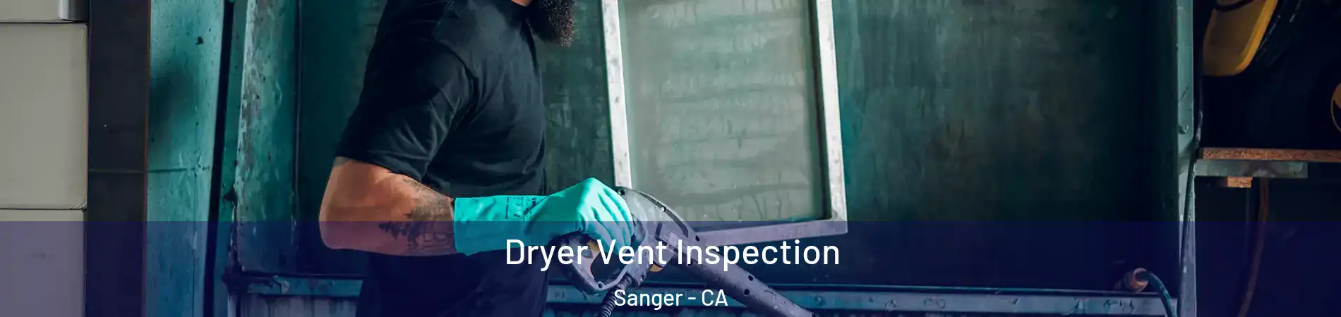  Dryer Vent Inspection Sanger - CA