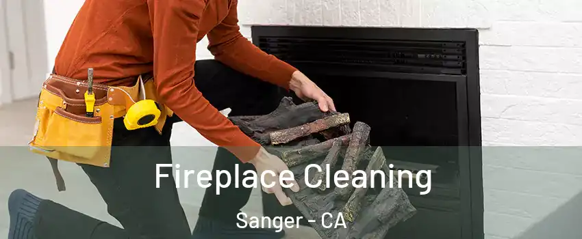 Fireplace Cleaning Sanger - CA