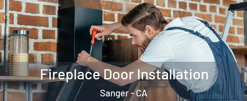  Fireplace Door Installation Sanger - CA
