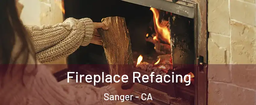  Fireplace Refacing Sanger - CA