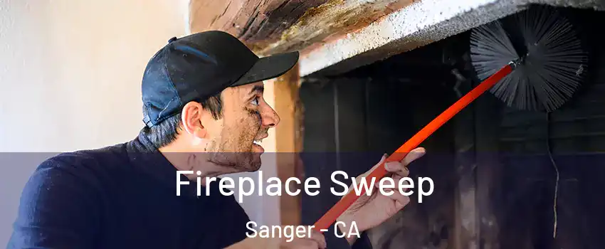  Fireplace Sweep Sanger - CA