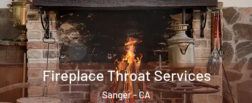  Fireplace Throat Services Sanger - CA