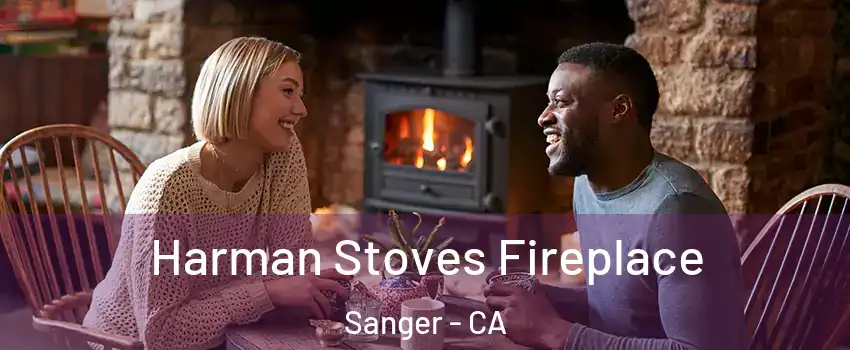  Harman Stoves Fireplace Sanger - CA