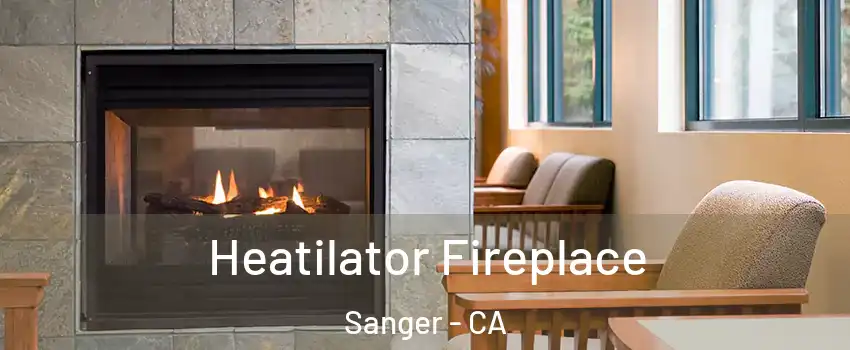  Heatilator Fireplace Sanger - CA