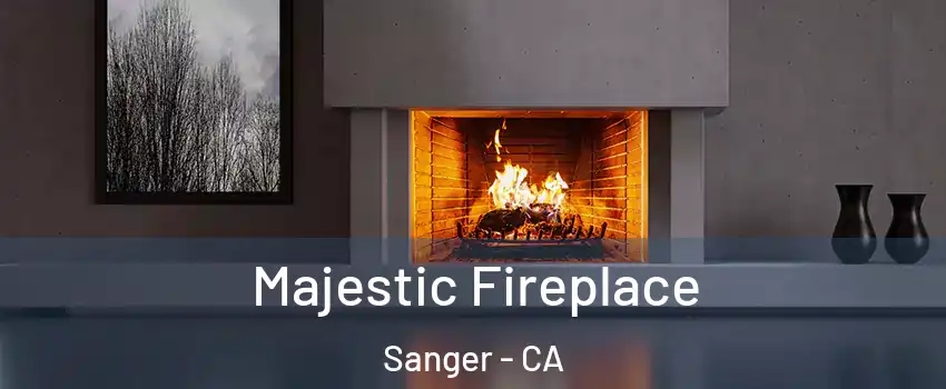  Majestic Fireplace Sanger - CA